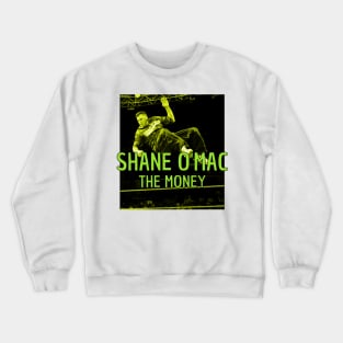 Shane O'mac Money elbow Crewneck Sweatshirt